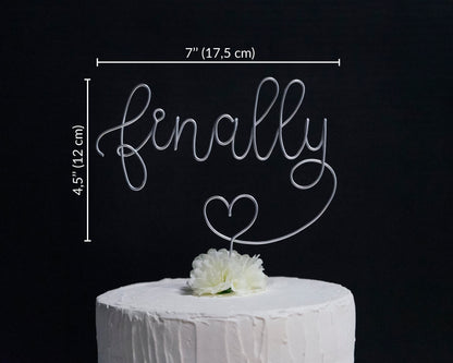“Finally” Wire Cake Topper – Handmade Wedding, Engagement & Anniversary Cake Decoration – Romantic Keepsake Gift