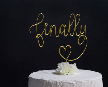 “Finally” Wire Cake Topper – Handmade Wedding, Engagement & Anniversary Cake Decoration – Romantic Keepsake Gift