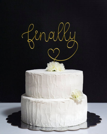 “Finally” Wire Cake Topper – Handmade Wedding, Engagement & Anniversary Cake Decoration – Romantic Keepsake Gift